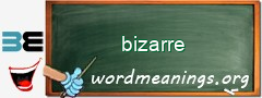 WordMeaning blackboard for bizarre